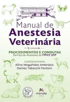 MANUAL DE ANESTESIA VETERINARIA: PROCEDIMENTOS E CONDUTAS SERVIÇOS DE ANESTESIA DA FMVZ USP (PRODUTO NOVO)