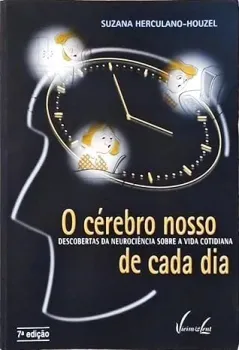 O CEREBRO NOSSO DE CADA DIA DESCOBERTAS DA NEUROCIENCIA SOBRE A VIDA COTIDIANA (PRODUTO USADO - MUITO BOM)