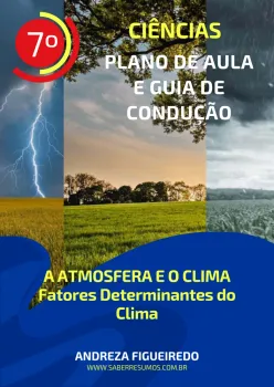 718 - Ciências - Plano de Aula e Guia de Condução - A Atmosfera e o Clima - Fatores Determinantes do Clima - 7º ano - PDF com 12 páginas