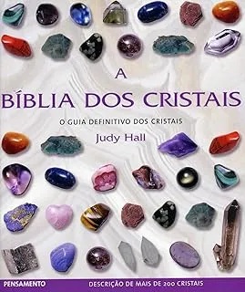 A BIBLIA DOS CRISTAIS - VOL. 1: O GUIA DEFINITIVO DOS CRISTAIS: VOLUME 1 (PRODUTO USADO - MUITO BOM)