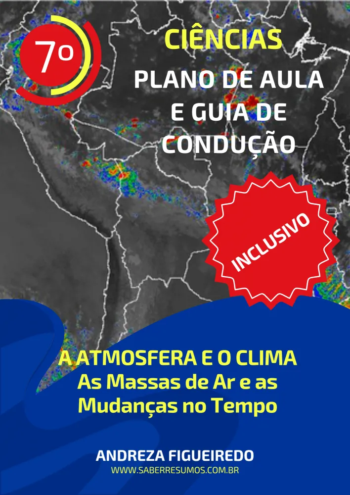 725 - Ciências - Aprendizado Inclusivo - Plano de Aula e Guia de Condução - A Atmosfera e o Clima - As Massas de Ar e as Mudanças no Tempo - 7º ano - PDF com 12 páginas