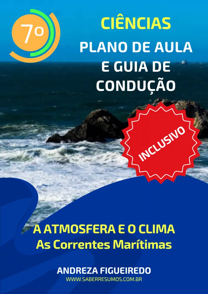728 - Ciências - Aprendizado Inclusivo - Plano de Aula e Guia de Condução - A Atmosfera e o Clima - As Correntes Marítimas - 7º ano - PDF com 13 páginas