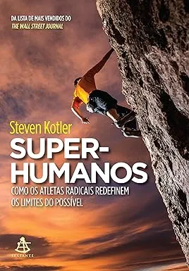 SUPER HUMANOS COMO OS ATLETAS RADICAIS REDEFINEM OS LIMITES DO POSSIVEL (PRODUTO USADO - MUITO BOM)