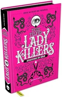 LADY KILLERS ASSASSINAS EM SERIE ENTRE NA MENTE DAS PSICOPATAS (PRODUTO USADO - MUITO BOM)