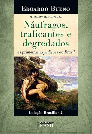 NAUFRAGOS TRAFICANTES E DEGREDADOS VOL 2 COLEÇAO TERRA BRASILIS (PRODUTO USADO - MUITO BOM)