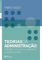 TEORIAS DA ADMINISTRAÇAO : ORIGEM, DESENVOLVIMENTO E IMPLICAÇOES (PRODUTO USADO - COMO NOVO)