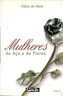 MULHERES DE AÇO E DE FLORES (PRODUTO USADO - BOM)