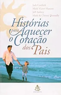 HISTORIAS PARA AQUECER O CORAÇAO DOS PAIS (PRODUTO USADO - MUITO BOM)