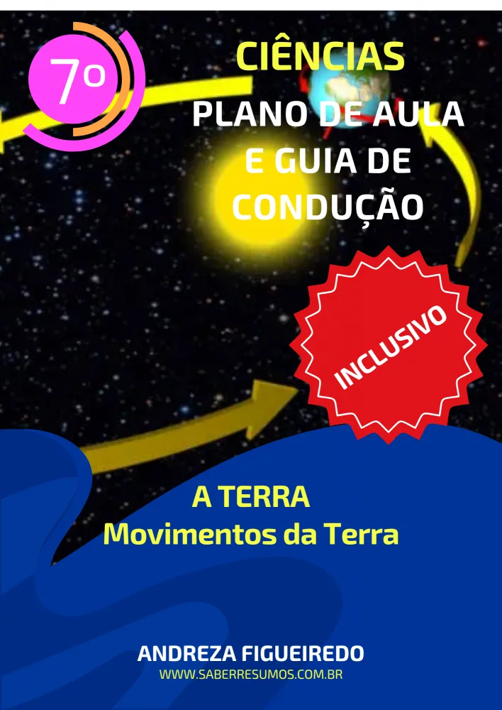 736 - Ciências - Aprendizado Inclusivo - Plano de Aula e Guia de Condução - A Terra - Movimentos da Terra - 7º ano - PDF com 15 páginas