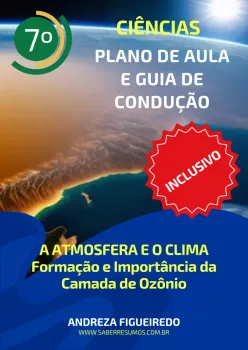 743 - Ciências - Aprendizado Inclusivo - Plano de Aula e Guia de Condução -  A Atmosfera e a Vida na Terra - Formação e Importância da Camada de Ozônio - 7º ano - PDF com 13 páginas