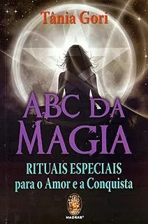 ABC DA MAGIA RITUAIS ESPECIAIS PARA O AMOR E A CONQUISTA (PRODUTO USADO - MUITO BOM)
