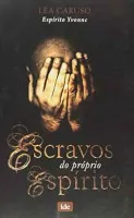 ESCRAVOS DO PROPRIO ESPIRITO (PRODUTO USADO - MUITO BOM)