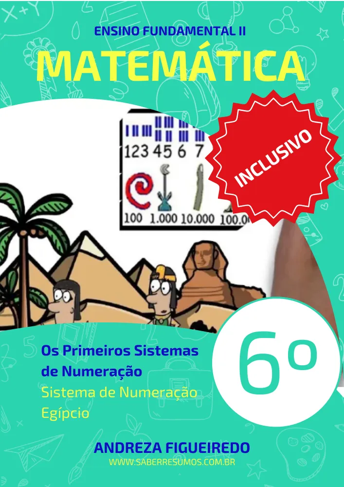 747 - Matemática - Aprendizado Inclusivo - Os Primeiros Sistemas de Numeração - Sistema de Numeração Egípcio - 6º ano - PDF com 13 páginas Imagem