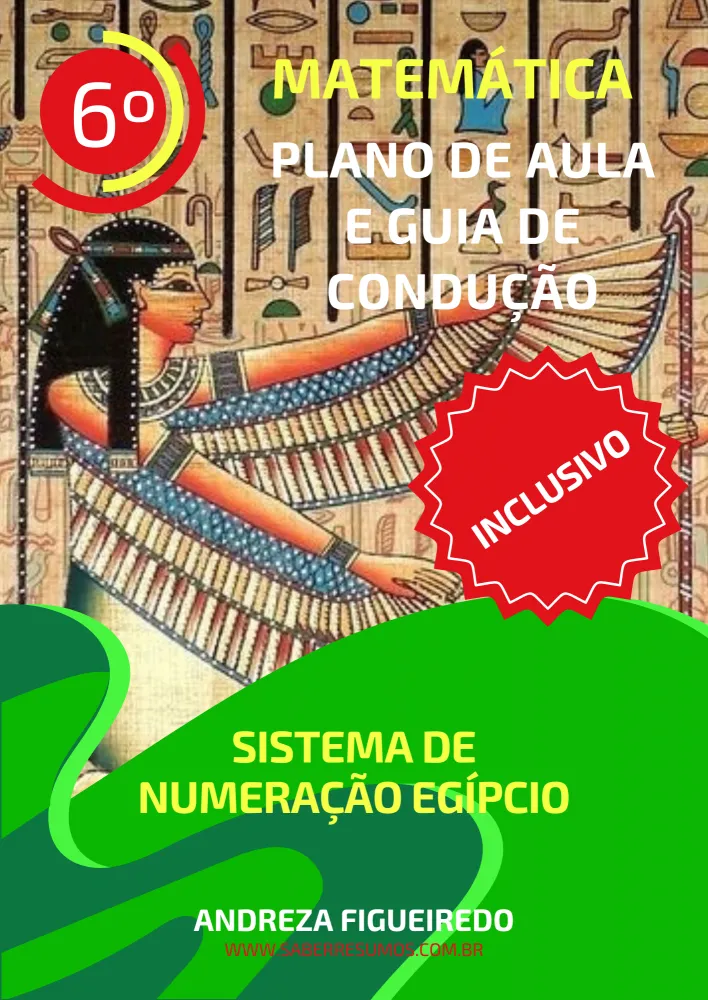 749 - Matemática - Aprendizado Inclusivo - Plano de Aula e Guia de Condução - Sistema de Numeração Egípcio - 6º ano - PDF com 11 páginas