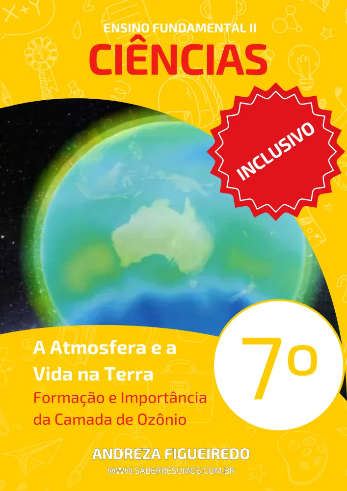 750 - Ciências - Aprendizado Inclusivo - A Atmosfera e a Vida na Terra - Formação e Importância da Camada de Ozônio - 7º ano - PDF com 10 páginas Imagem