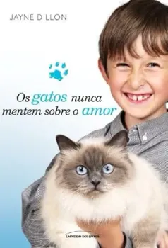 OS GATOS NUNCA MENTEM SOBRE O AMOR (PRODUTO USADO - BOM)