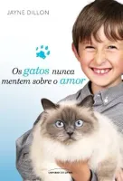 OS GATOS NUNCA MENTEM SOBRE O AMOR (PRODUTO USADO - BOM)