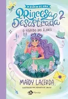 O DIARIO DE UMA PRINCESA DESASTRADA 2: O SEGREDO DAS FLORES (PRODUTO NOVO)