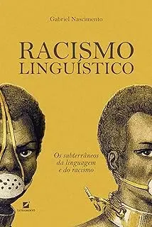 RACISMO LINGUISTICO: OS SUBTERRANEOS DA LINGUAGEM E DO RACISMO (PRODUTO USADO - COMO NOVO)