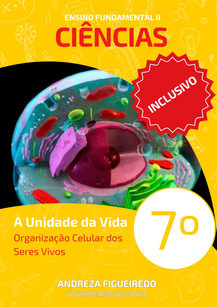 760 - Ciências - Aprendizado Inclusivo - A Unidade da Vida - Organização Celular dos Seres Vivos - 7º ano - PDF com 22 páginas Imagem