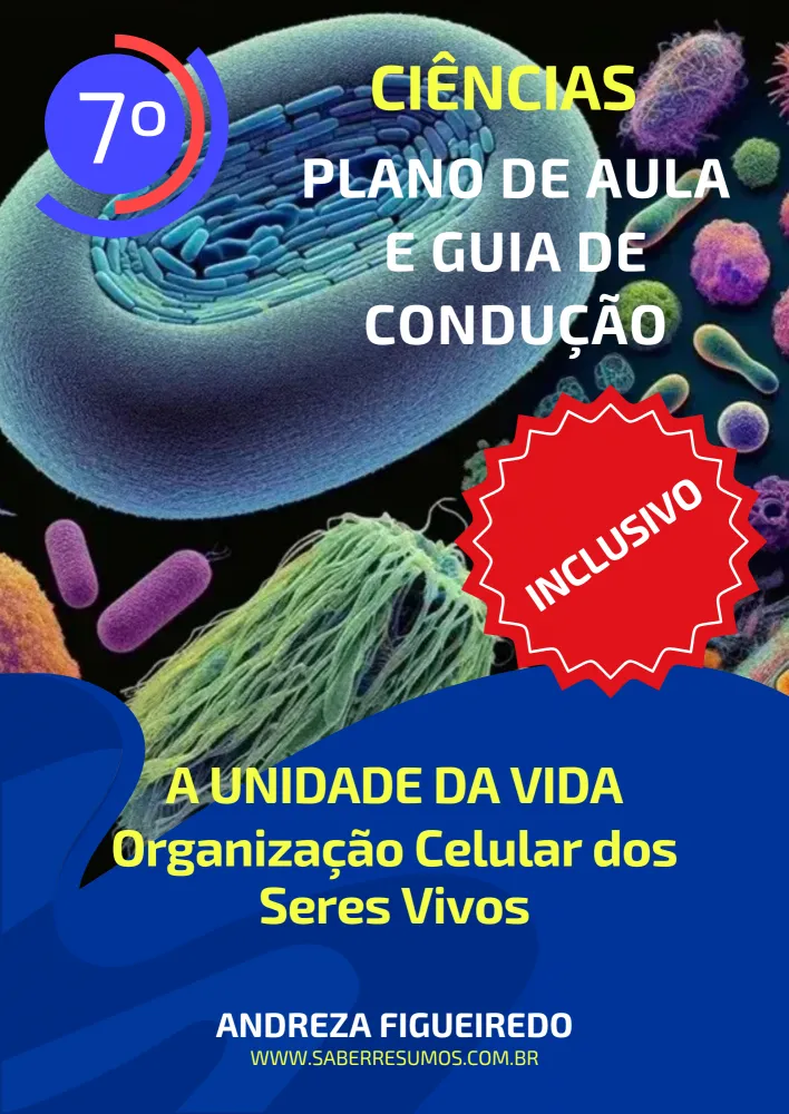 762 - Ciências - Aprendizado Inclusivo - Plano de Aula e Guia de Condução - A Unidade da Vida -  Organização Celular dos Seres Vivos - 7º ano - PDF com 14 páginas Imagem