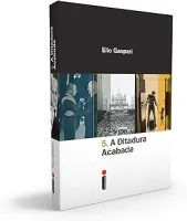 A DITADURA ACABADA : 5 (PRODUTO USADO - MUITO BOM)