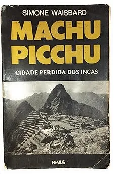 MACHU PICCHU CIDADE PERDIDA DOS INCAS (PRODUTO USADO - BOM)
