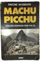 MACHU PICCHU CIDADE PERDIDA DOS INCAS (PRODUTO USADO - BOM)
