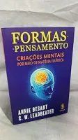 FORMAS PENSAMENTO CRIAÇOES MENTAIS POR MEIO DE MATERIA FLUIDICA (PRODUTO USADO - MUITO BOM)