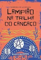 LAMPIAO NA TRILHA DO CANGAÇO (PRODUTO USADO - MUITO BOM)
