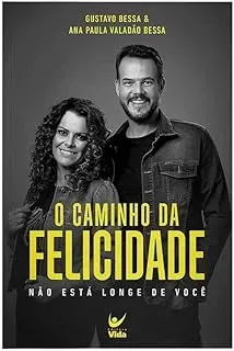 O CAMINHO DA FELICIDADE: NAO ESTA LONGE DE VOCE (PRODUTO USADO - MUITO BOM)
