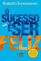 O SUCESSO AINDA E SER FELIZ (PRODUTO USADO - MUITO BOM)