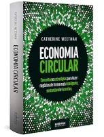ECONOMIA CIRCULAR: CONCEITOS E ESTRATEGIAS PARA FAZER NEGOCIOS (PRODUTO NOVO)