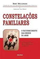 CONSTELAÇOES FAMILIARES: O RECONHECIMENTO DAS ORDENS DO AMOR (PRODUTO USADO - MUITO BOM)