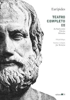 TEATRO COMPLETO III: AS SUPLICANTES, ELECTRA, HERACLES (PRODUTO NOVO)