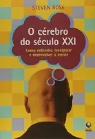 O CEREBRO DO SECULO XXI (PRODUTO USADO - MUITO BOM)