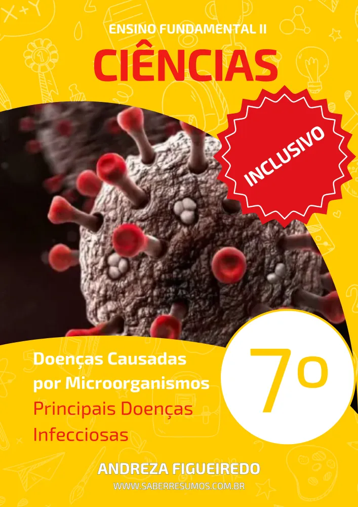 782 - Ciências - Aprendizado Inclusivo - Doenças Causadas por Microrganismos - Principais Doenças Infecciosas - 7º ano - PDF com 48 páginas Imagem
