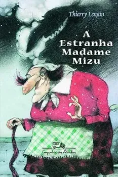 A ESTRANHA MADAME MIZU (PRODUTO USADO - BOM)
