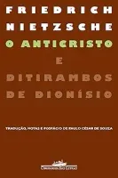 O ANTICRISTO E DITIRAMBOS DE DIONISIO (PRODUTO USADO - MUITO BOM)