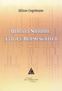 DIREITO NATURAL, ETICA E HERMENEUTICA (PRODUTO USADO - MUITO BOM)