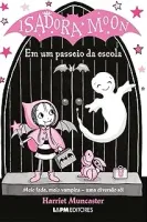 ISADORA MOON EM UM PASSEIO DA ESCOLA (VOLUME 4) (PRODUTO USADO - MUITO BOM)