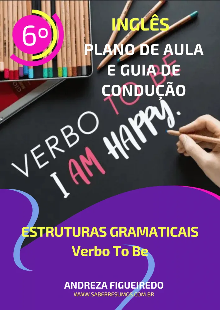 795 - Inglês - Plano de Aula e Guia de Condução - Estruturas Gramaticais - Verbo To Be - 6º ano - PDF com 12 páginas