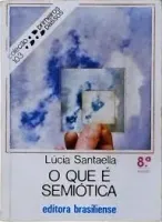 O QUE E SEMIOTICA VOL 103 COLEÇAO PRIMEIROS PASSOS (PRODUTO USADO - MUITO BOM)