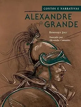 ALEXANDRE O GRANDE: CONTOS E NARRATIVAS (PRODUTO NOVO)
