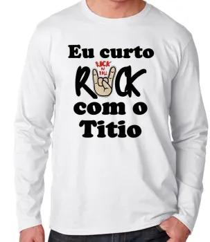 Camiseta manga longa Infantil ou Adulto Eu curto rock tio Titio