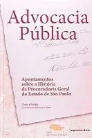 ADVOCACIA PUBLICA - APONTAMENTOS SOBRE A HISTORIA DA PROCURADORIA GERAL DO ESTADO DE SÃO PAULO (PRODUTO USADO - MUITO BOM)