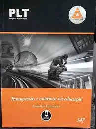 PLT TRANSGRESSAO E MUDANÇA NA EDUCAÇAO 347 (PRODUTO NOVO)
