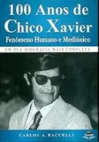 100 ANOS DE CHICO XAVIER - FENOMENO HUMANO E MEDIUNICO (PRODUTO USADO - MUITO BOM)