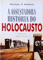 A ASSUSTADORA HISTORIA DO HOLOCAUSTO (PRODUTO USADO - MUITO BOM)