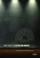 O TEATRO DOS MORTOS (PRODUTO USADO - COMO NOVO)